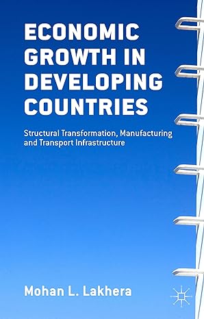 economic growth in developing countries structural transformation manufacturing and transport infrastructure