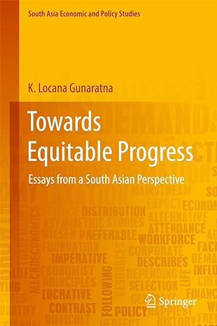 towards equitable progress essays from a south asian perspective 1st edition k locana gunaratna 9811089221,