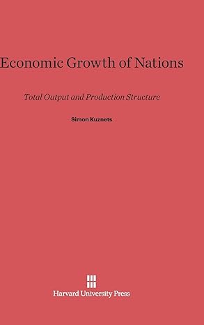 economic growth of nations total output and production structure 1st edition simon kuznets 0674493486,