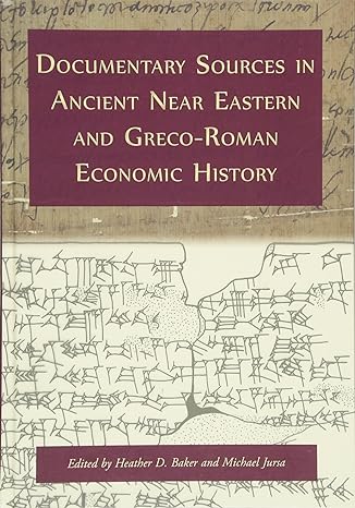 documentary sources in ancient near eastern and greco roman economic history methodology and practice 1st