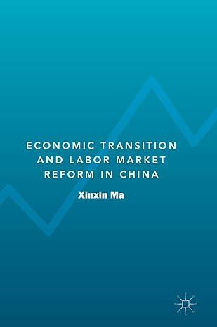 economic transition and labor market reform in china 1st edition xinxin ma 9811319863, 978-9811319860