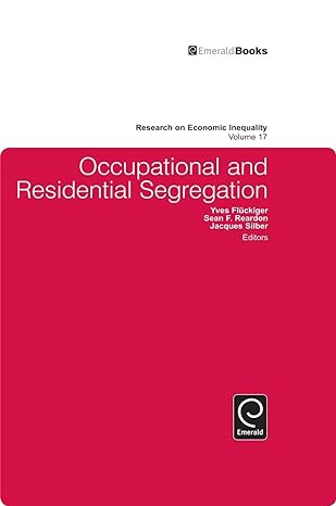 occupational and residential segregation 1st edition jacques silber ,yves fluckiger ,sean f reardon