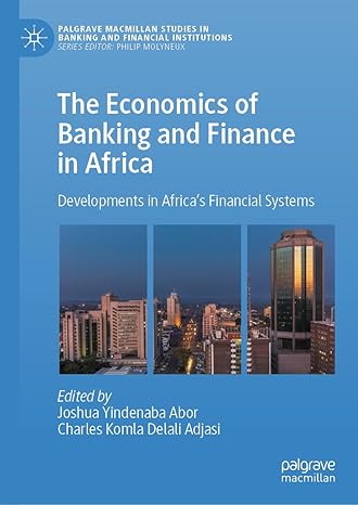 the economics of banking and finance in africa developments in africas financial systems 2022nd edition