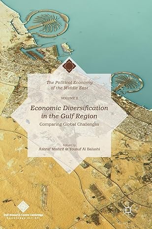 economic diversification in the gulf region volume ii comparing global challenges 1st edition ashraf mishrif
