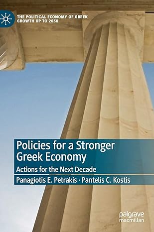 policies for a stronger greek economy actions for the next decade 1st edition panagiotis e petrakis ,pantelis