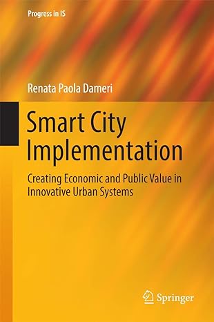 smart city implementation creating economic and public value in innovative urban systems 1st edition renata