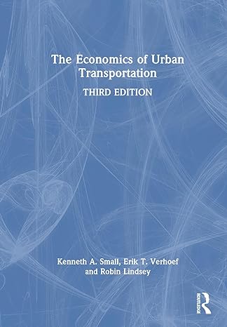 the economics of urban transportation 3rd edition kenneth a small ,erik t verhoef ,robin lindsey 1032706694,