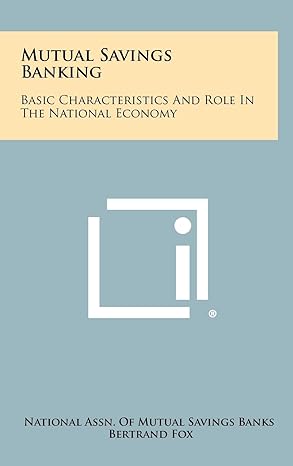 mutual savings banking basic characteristics and role in the national economy 1st edition national assn of