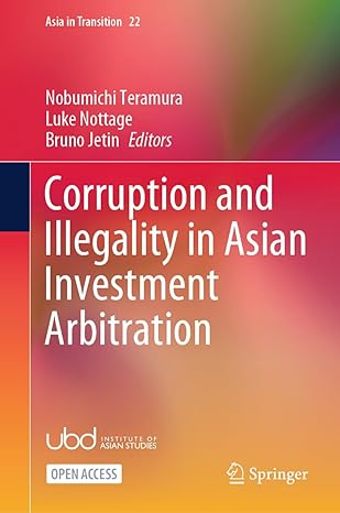 corruption and illegality in asian investment arbitration 2024th edition nobumichi teramura ,luke nottage