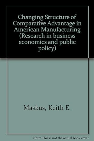 the changing structure of comparative advantage in american manufacturing 1st edition keith e maskus
