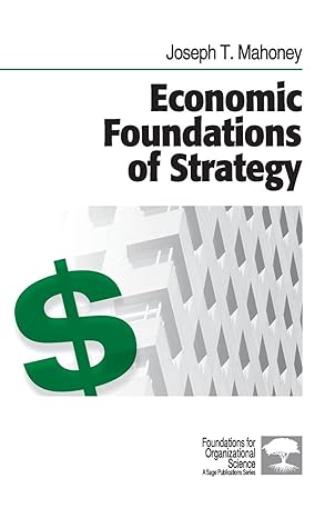 economic foundations of strategy 1st edition joseph t mahoney 1412905427, 978-1412905428
