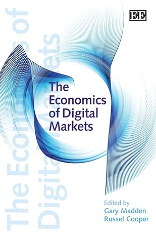 the economics of digital markets 1st edition gary madden ,russel cooper 1847207537, 978-1847207531