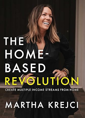 the home based revolution create multiple income streams from home 1st edition martha krejci 1582708487,