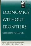 economics without frontiers volume 10th edition gordon tullock ,charles k rowley 0865975299, 978-0865975293