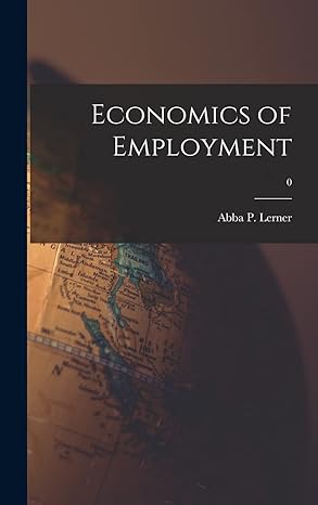economics of employment 0 1st edition abba p 1903 lerner 101423672x, 978-1014236722