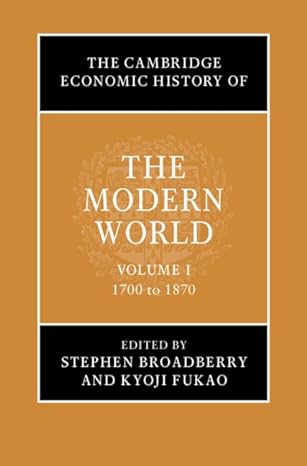 the cambridge economic history of the modern world volume 1 1700 to 1870 1st edition stephen broadberry