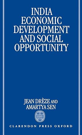 india economic development and social opportunity 1st edition jean dreze ,amartya sen 0198290128,
