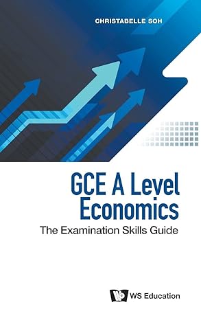 gce a level economics the examination skills guide 1st edition christabelle soh 9811224854, 978-9811224850