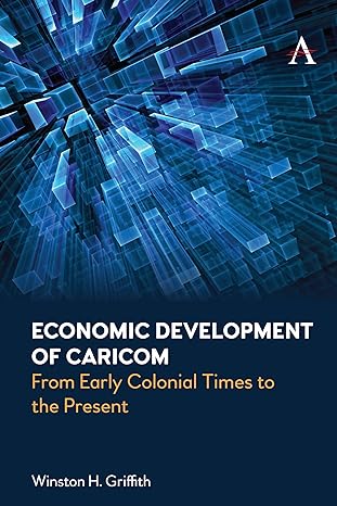 economic development of caricom from early colonial times to the present 1st edition winston h griffith