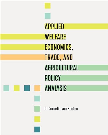 applied welfare economics trade and agricultural policy analysis 1st edition g cornelis van kooten