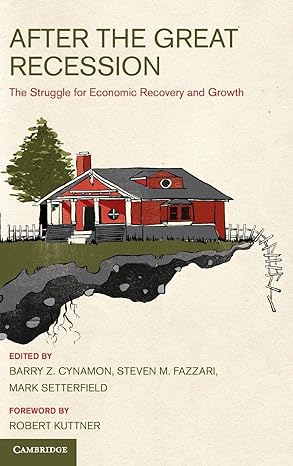 after the great recession the struggle for economic recovery and growth new edition barry z cynamon ,steven