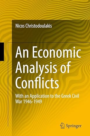 an economic analysis of conflicts with an application to the greek civil war 1946 1949 1st edition nicos