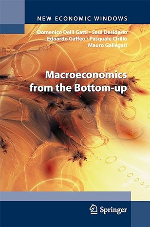 macroeconomics from the bottom up 1st edition domenico delli gatti ,saul desiderio ,edoardo gaffeo ,pasquale