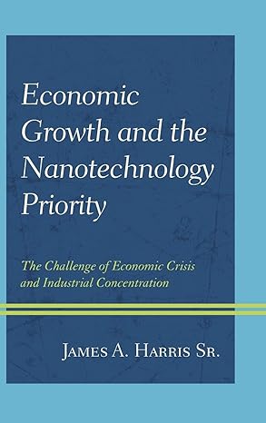 economic growth and the nanotechnology priority the challenge of economic crisis and industrial concentration