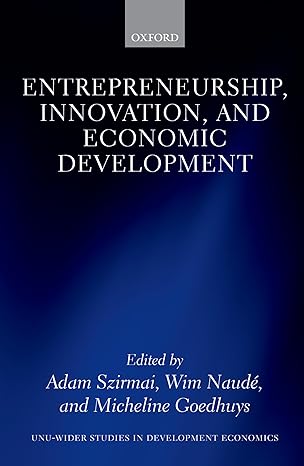 entrepreneurship innovation and economic development 1st edition adam szirmai ,wim naude ,micheline goedhuys