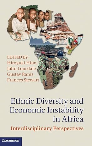 ethnic diversity and economic instability in africa interdisciplinary perspectives 1st edition hiroyuki hino