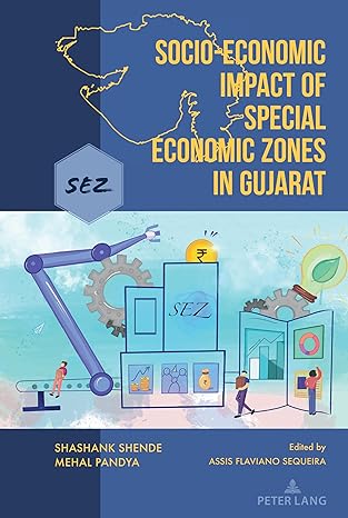 socio economic impact of special economic zones in gujarat new edition shende 1433184370, 978-1433184376