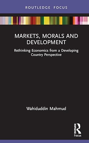 markets morals and development 1st edition wahiduddin mahmud 103211682x, 978-1032116822