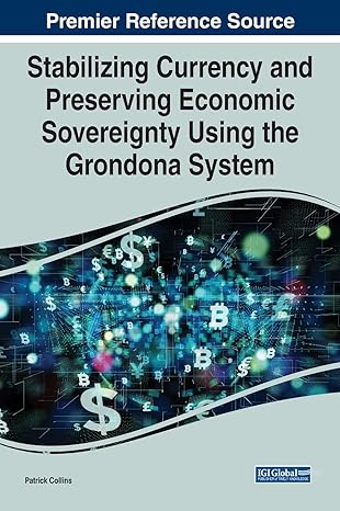 stabilizing currency and preserving economic sovereignty using the grondona system 1st edition patrick