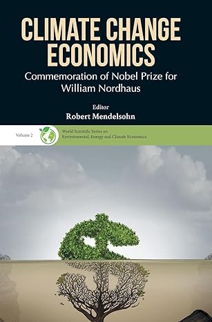 climate change economics commemoration of nobel prize for william nordhaus 1st edition robert o mendelsohn