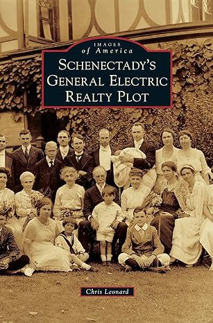 schenectadys general electric realty plot 1st edition chris leonard 154023827x, 978-1540238276