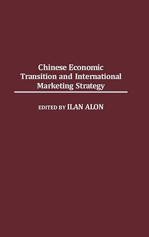 chinese economic transition and international marketing strategy 1st edition ilan alon 1567205879,