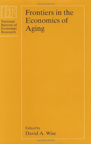 frontiers in the economics of aging 1st edition david a wise 0226903044, 978-0226903040