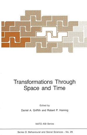 transformations through space and time 1st edition daniel a griffith ,robert p haining 9024733626,