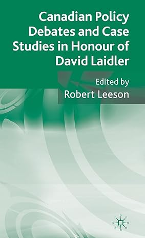 canadian policy debates and case studies in honour of david laidler 1st edition robert leeson 0230237347,