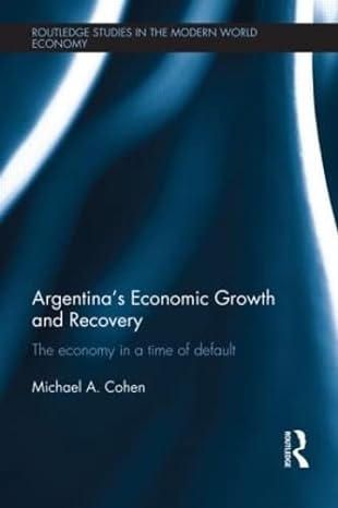 argentinas economic growth and recovery the economy in a time of default 1st edition michael cohen