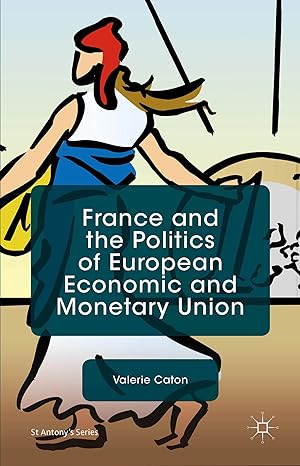 france and the politics of european economic and monetary union 1st edition v caton 1137409169, 978-1137409164