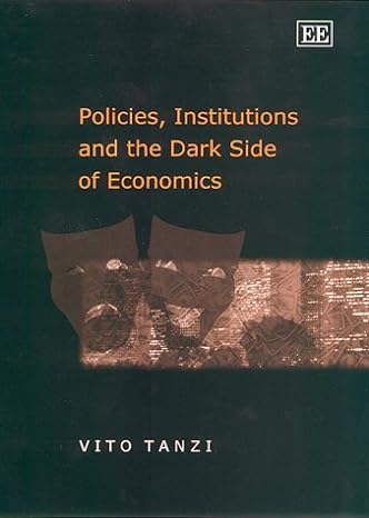 policies institutions and the dark side of economics 1st edition vito tanzi 1858987296, 978-1858987293