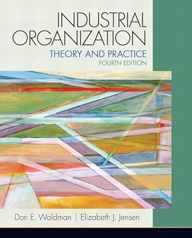 industrial organization theory and practice 4th edition don e waldman ,elizabeth j jensen 0132770989,
