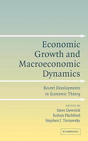 economic growth and macroeconomic dynamics recent developments in economic theory 1st edition steve dowrick