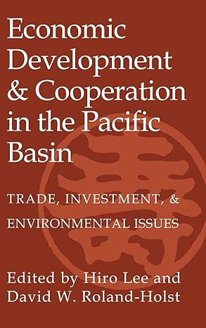economic development and cooperation in the pacific basin trade investment and environmental issues 1st