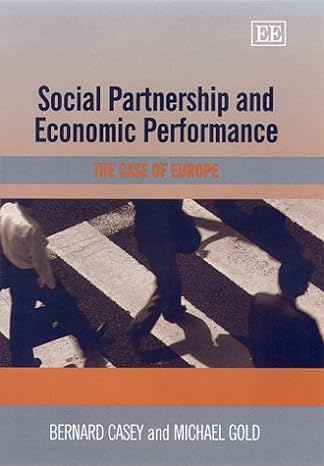 social partnership and economic performance the case of europe 1st edition bernard casey ,michael gold