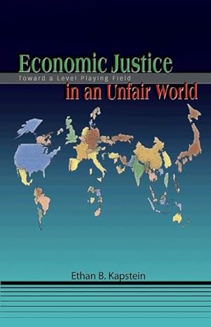 economic justice in an unfair world toward a level playing field 1st edition ethan b kapstein 0691117721,
