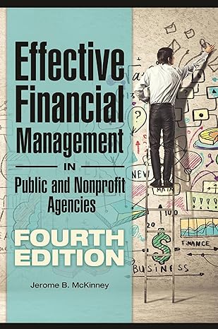 effective financial management in public and nonprofit agencies 4th edition jerome b mckinney 144083122x,