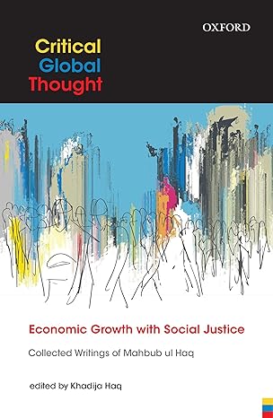 economic growth with social justice collected writings of mahbub ul haq 1st edition khadija haq 0199474680,
