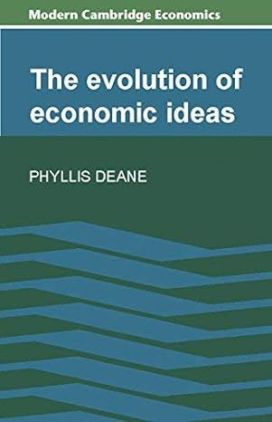 the evolution of economic ideas 1st edition phyllis deane 0521219280, 978-0521219280